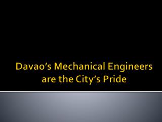 Davao’s Mechanical Engineers are the City’s Pride