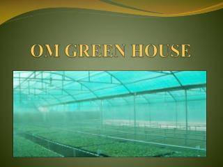 om green house