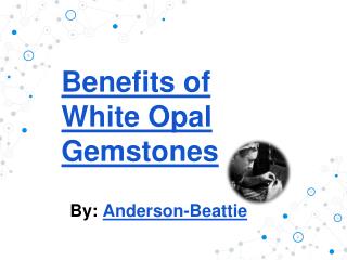 Benefits of White Opal Gemstone