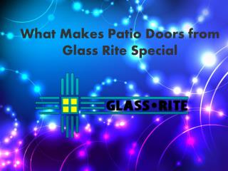 What Makes Patio Doors from Glass Rite Special