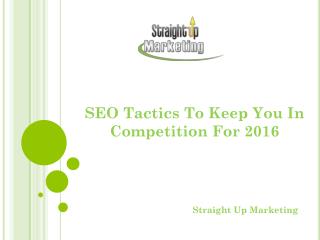 SEO Tactics To Keep You In Competition For 2016
