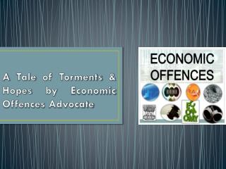 A Tale of Torments & Hopes by Economic Offences Advocate