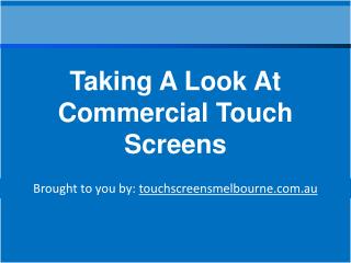 Taking A Look At Commercial Touch Screens