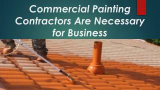 Commercial Painting Contractors Are Necessary for Business
