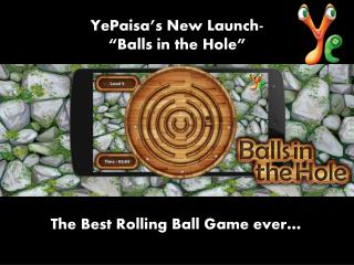 Balls In The Hole Game | Ball Puzzle Rolling Game – YePaisa