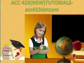 ACC 423 NEW Tutorials / acc423dotcom