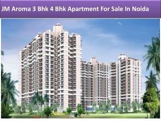 JM Aroma 3 Bhk 4 Bhk Apartment For Sale In Noida