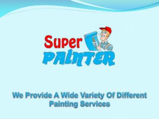 We Provide A Wide Variety Of Different Painting Services