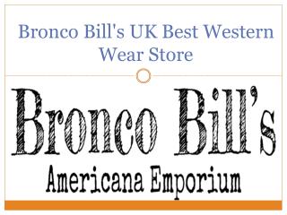 Bronco Bill's UK Best Western Wear Store