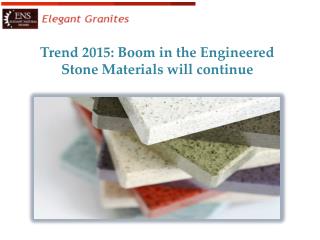 Boom in the Engineered Stone Materials will continue