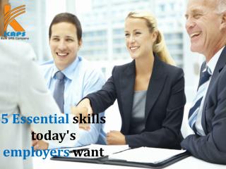 5 Essential Skills Today's Employers Want