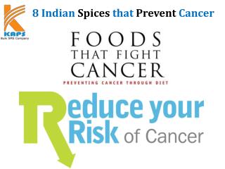 8 Indian Spices that Prevent Cancer