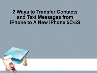 2 Ways to Transfer Contacts and Text Messages from iPhone to A New iPhone 5C/5S
