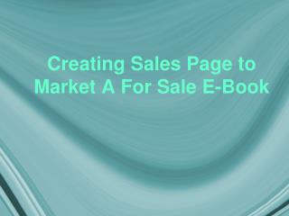Creating Sales Page to Market A For Sale E-Book