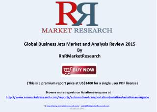 Global Business Jets Market and Analysis Review 2015