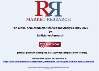 The Global Semiconductor Market and Analysis 2015-2020
