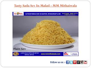 Tasty Sada Sev In Malad - MM Mithaiwala