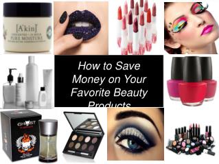 How to Save Money on Your Favorite Beauty Products