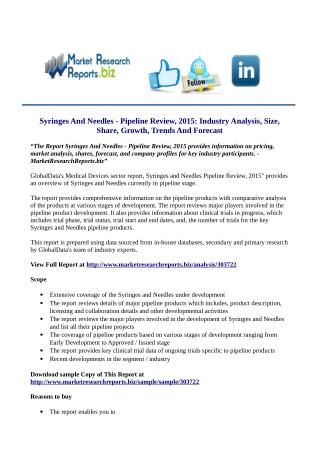 Syringes And Needles - Pipeline Review, 2015: Industry Analysis, Size, Share, Growth, Trends And Forecast