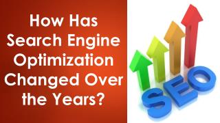 How Has Search Engine Optimization Changed Over the Years