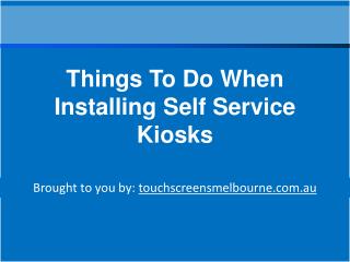Things To Do When Installing Self Service Kiosks