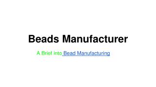 Beads manufacturer