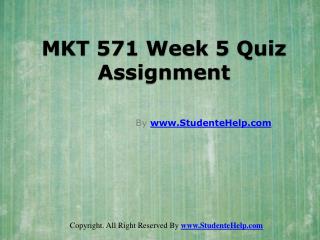 MKT 571 Week 5 Quiz Assignment