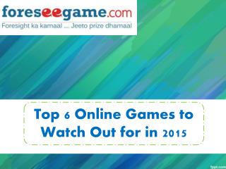 Must Play 6 Online Games In 2015
