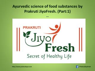 Have healthy diet understanding the food characteristics with Prakruti JiyoFresh