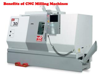 Benefits of CNC Milling Machines