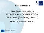 EMUNDUS15 ERASMUS MUNDUS EXTERNAL COOPERATION WINDOW EMECW - Lot 15