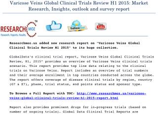 Varicose Veins Global Clinical Trials Review H1 2015: Market Research, Insights, outlook and survey report