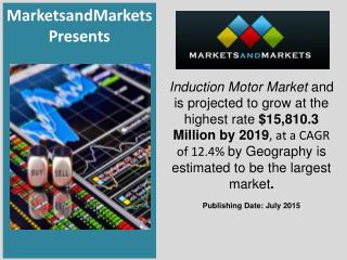 Induction Motor Market worth $15,810.3 Million by 2019