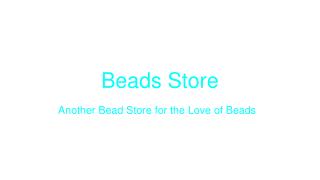 Another Bead Store for the Love of Beads