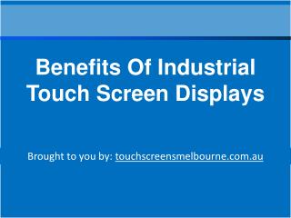Benefits Of Industrial Touch Screen Displays