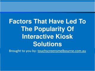 Factors That Have Led To The Popularity Of Interactive Kiosk Solutions