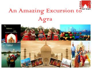 An Amazing Excursion to Agra