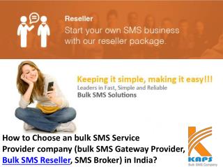 How to choose an bulk sms service provider company (bulk sms gateway provider, bulk sms reseller, sms broker) in india