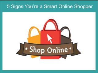 5 Signs You’re a Smart Online Shopper