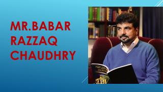 Mr.babar Razzaq Chaudhry