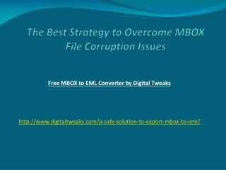 The Best Strategy to Overcome MBOX File Corruption Issues