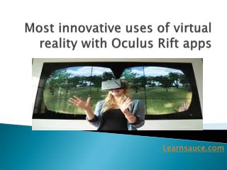 Most Innovative Uses of Virtual Reality with Oculus apps