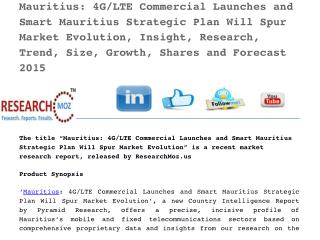 Mauritius: 4G/LTE Commercial Launches and Smart Mauritius Strategic Plan Will Spur Market Evolution, Insight, Research,