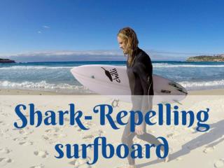 Shark-repelling surfboard