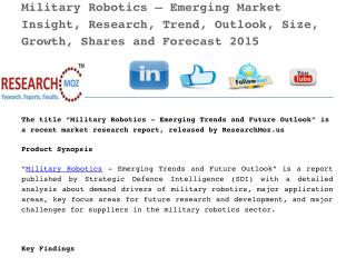 Military Robotics – Emerging Market Insight, Research, Trend, Outlook, Size, Growth, Shares and Forecast 2015
