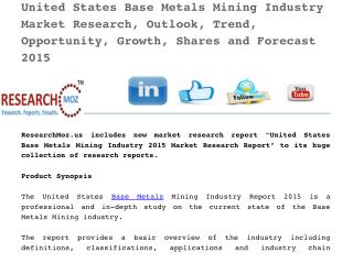 United States Base Metals Mining Industry Market Research, Outlook, Trend, Opportunity, Growth, Shares and Forecast 201
