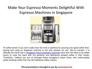 Make Your Espresso Moments Delightful With Espresso Machines in Singapore