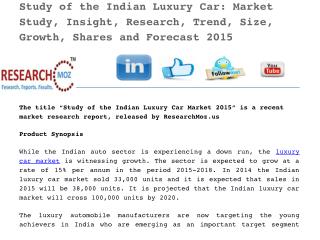 Study of the Indian Luxury Car: Market Study, Insight, Research, Trend, Size, Growth, Shares and Forecast 2015