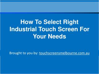 How To Select Right Industrial Touch Screen For Your Needs
