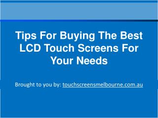 Tips For Buying The Best LCD Touch Screens For Your Needs